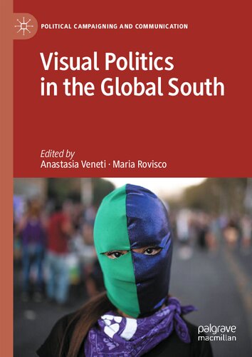 Visual Politics In The Global South Anastasia Veneti Maria Rovisco