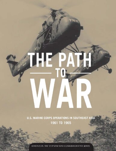 The Path To War Us Marine Corps Operations In Southeast Asia 19611965 George R Hofmann