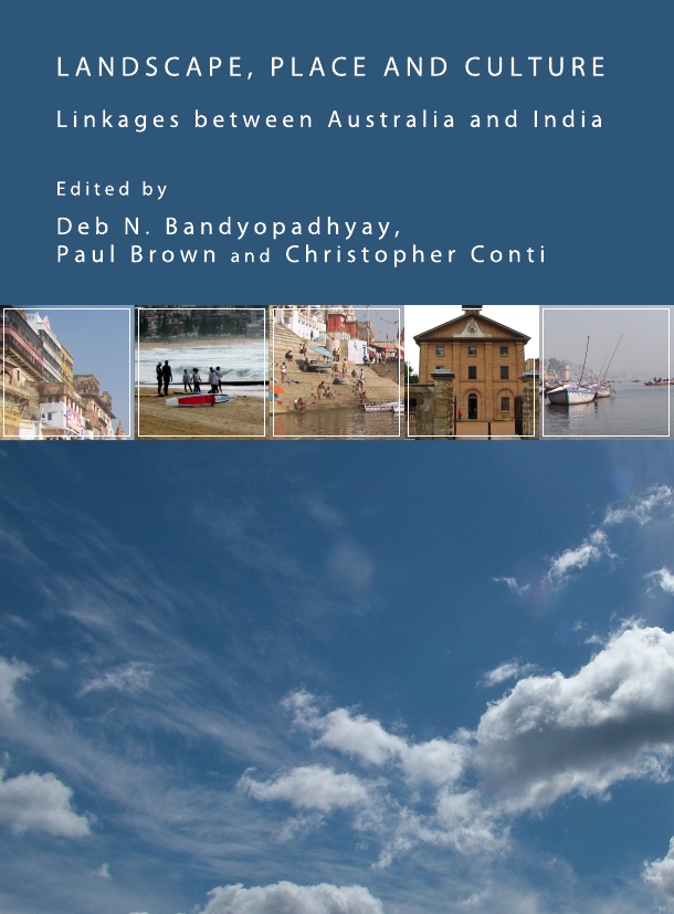 Landscape Place And Culture Linkages Between Australia And India 1st Edition Deb Narayan Bandyopadhyay