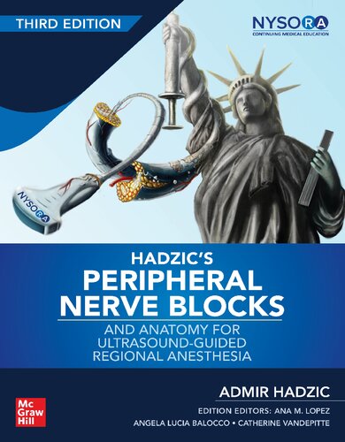 Hadzics Peripheral Nerve Blocks And Anatomy For Ultrasoundguided Regional Anesthesia 3rd Edition Admir Hadzic
