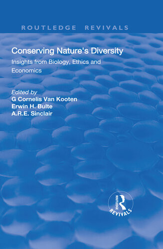 Conserving Natures Diversity Insights From Biology Ethics And Economics Gc Van Kooten
