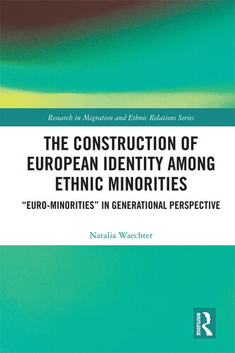 The Construction Of European Identity Among Ethnic Minorities Natalia Waechter