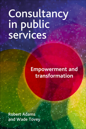 Consultancy In Public Services Empowerment And Transformation English Edition Adams