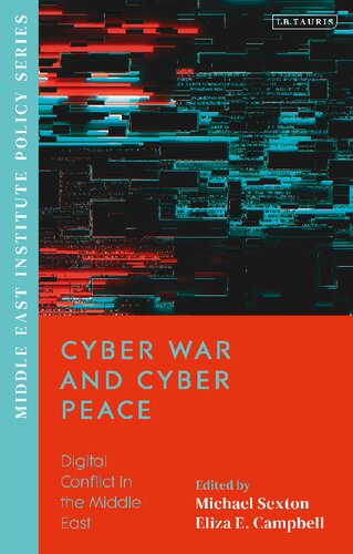 Cyber War And Cyber Peace Digital Conflict In The Middle East 1st Edition Mike Sexton