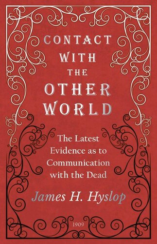 Contact With The Other World The Latest Evidence As To Communication With The Dead James H Hyslop