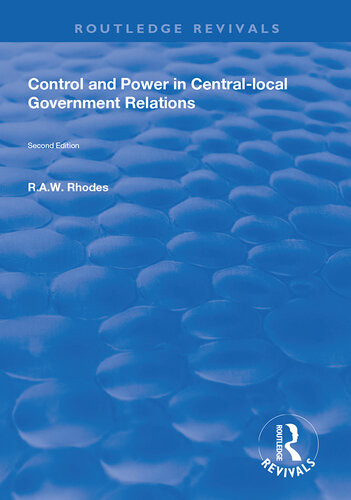 Control And Power In Centrallocal Government Relations 2nd Edition Raw Rhodes