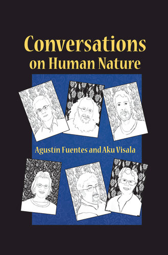 Conversations On Human Nature Agustn Fuentes Aku Visala