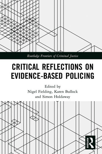 Critical Reflections On Evidencebased Policing Nigel Fielding