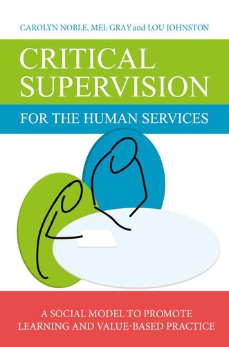 Critical Supervision For The Human Services Lou Johnston Carolyn Noble Mel Gray