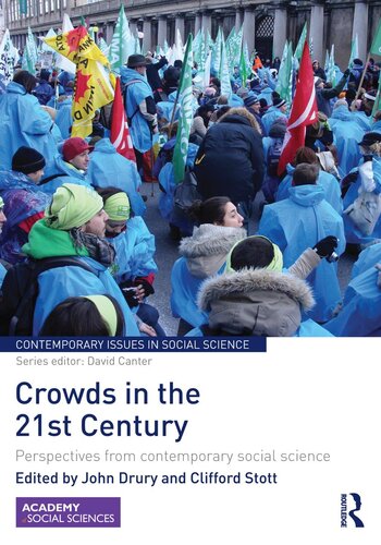 Crowds In The 21st Century Perspectives From Contemporary Social Science John Drury Clifford Stott