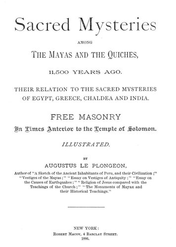 Sacred Mysteries Among The Mayas And The Quiches 11500 Years Ago Augustus Le Plongeon