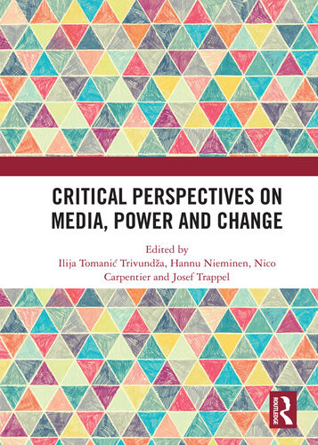 Critical Perspectives On Media Power And Change Ilija Tomani Trivunda