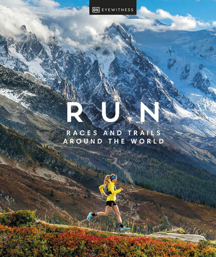 Run Races And Trails Around The World Dk Eyewitness