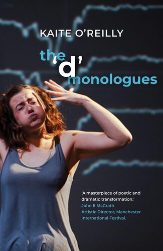 The D Monologues Kaite Oreilly Phillip Zarrilli