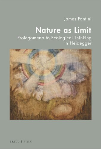 Nature As Limit Prolegomena To Ecological Thinking In Heidegger James Fontini