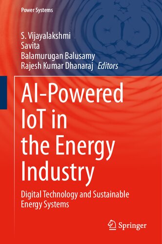 Aipowered Iot In The Energy Industry Digital Technology And Sustainable Energy Systems S Vijayalakshmi Savita Balamurugan Balusamy Rajesh Kumar Dhanaraj