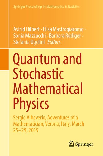Quantum And Stochastic Mathematical Physics Sergio Albeverio Adventures Of A Mathematician Verona Italy March 2529 2019 Astrid Hilbert