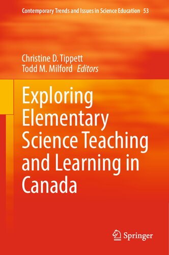 Exploring Elementary Science Teaching And Learning In Canada Christine D Tippett