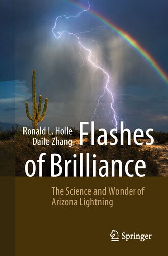Flashes Of Brilliance The Science And Wonder Of Arizona Lightning Ronald L Holle