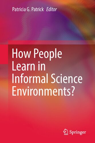 How People Learn In Informal Science Environments Patricia G Patrick