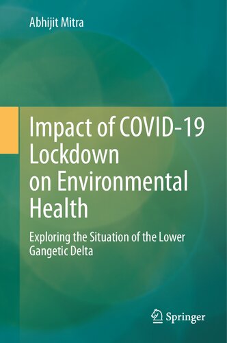 Impact Of Covid19 Lockdown On Environmental Health Exploring The Situation Of The Lower Gangetic Delta Abhijit Mitra