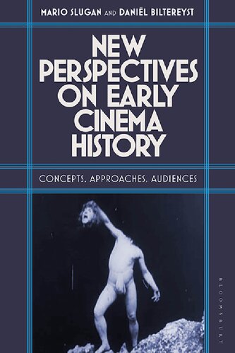 New Perspectives On Early Cinema History Concepts Approaches Audiences 1st Edition Mario Slugan