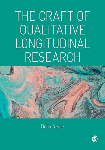 The Craft Of Qualitative Longitudinal Research Bren Neale