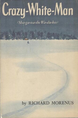 Crazywhiteman Shaganashe Wadukee Richard Morenus
