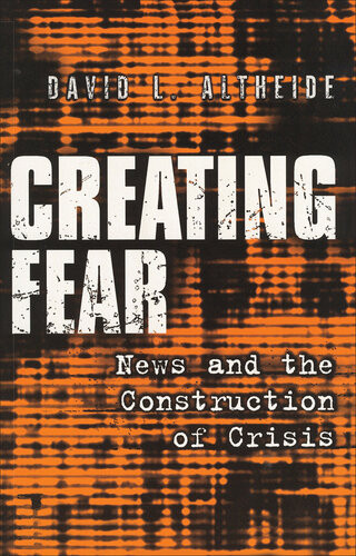 Creating Fear News And The Construction Of Crisis David L Altheide