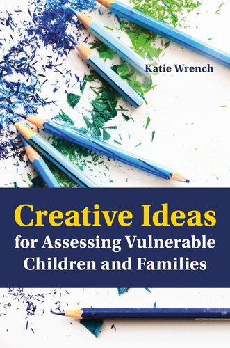 Creative Ideas For Assessing Vulnerable Children And Families Katie Wrench