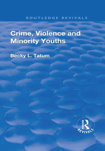 Crime Violence And Minority Youths Becky L Tatum