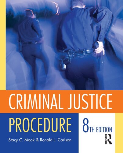 Criminal Justice Procedure Eighth Edition 8th Edition Stacy C Moak