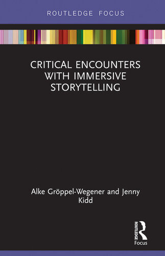 Critical Encounters With Immersive Storytelling Alke Grppelwegener