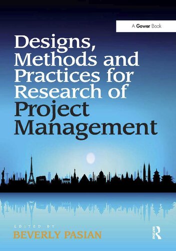 Designs Methods And Practices For Research Of Project Management 1st Edition Beverly Pasian Editor