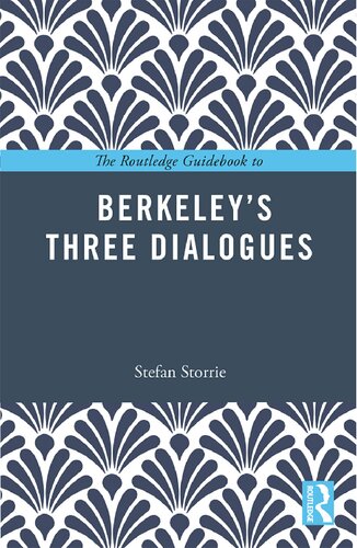 The Routledge Guidebook To Berkeleys Three Dialogues Stefan Storrie