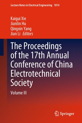 The Proceedings Of The 17th Annual Conference Of China Electrotechnical Society Volume Iii Kaigui Xie