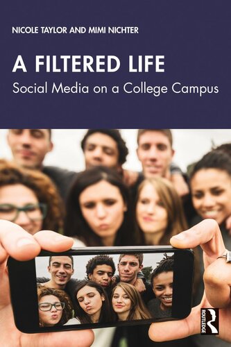 A Filtered Life Social Media On A College Campus Nicole Taylor Mimi Nichter
