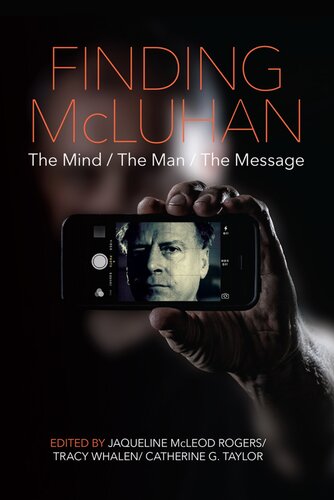 Finding Mcluhan Jaqueline Mcleod Rogers Tracy Whalen Catherine G Taylor