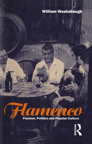 Flamenco Music And National Identity In Spain William Washabaugh