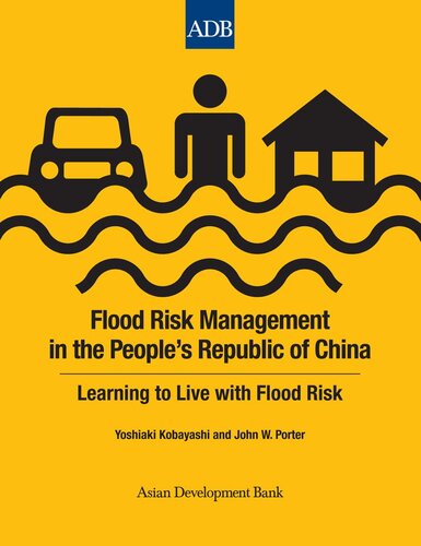 Flood Risk Management In The Peoples Republic Of China Learning To Live With Flood Risk Yoshiaki Kobayashi John W Porter