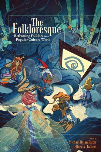 The Folkloresque Michael Dylan Foster Jeffrey A Tolbert