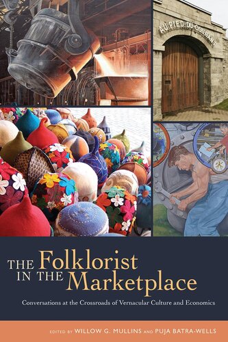 The Folklorist In The Marketplace Willow G Mullins Puja Batrawells