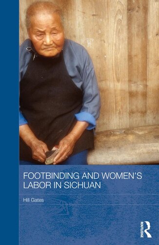 Footbinding And Womens Labor In Sichuan Hill Gates