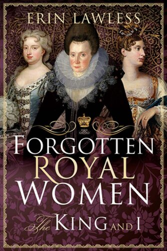 Forgotten Royal Women The King And I Erin Lawless