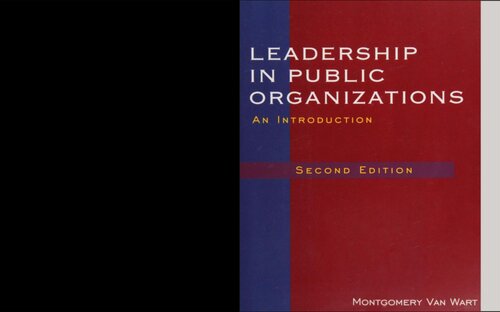 Leadership In Public Organizations An Introduction 3rd Edition Montgomery Van Wart