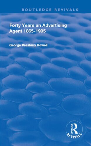Forty Years An Advertising Agent 18651905 George Presbury Rowell