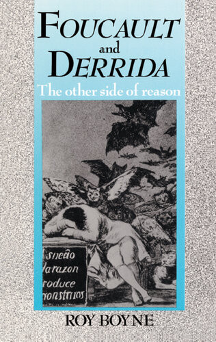 Foucault And Derrida The Other Side Of Reason Roy Boyne