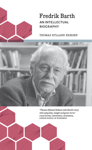Fredrik Barth An Intellectual Biography Thomas Hylland Eriksen
