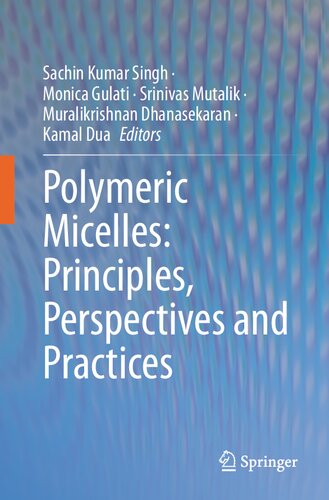 Polymeric Micelles Principles Perspectives And Practices Sachin Kumar Singh Monica Gulati Sinivas Mutalik Muralkrishnan Dhanasekaran