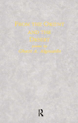 From The Orient The Desert Ghazi A Algosaibi
